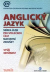 Anglický jazyk - sbírka úloh k maturitě  (vyšší obtížnost)