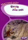 Člověk a jeho svět pro 4.ročník ZŠ - pracovní sešit