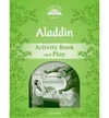 Classic Tales Second Edition Level 3 Aladdin Activity Book and Play