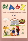 Od A do Z - 1.díl - slabikář pro 1.stupeň základní školy praktické