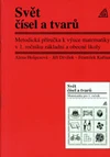 Metodická příručka k výuce matematiky v 1.ročníku ZŠ - Svět čísel a tvarů