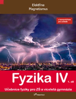 Fyzika IV - 1.díl učebnice s komentářem pro učitele - Elektřina, magnetismus