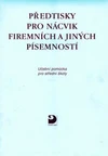 Předtisky pro nácvik firemních a jiných písemností pro SŠ