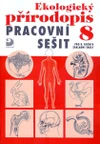 Ekologický přírodopis pro 8. ročník ZŠ - pracovní sešit