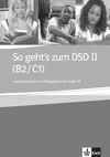 So gehts zum DSD II ( /B2/C1/ ) - Lehrerhandbuch zum Übungsbuch mit Audio CD / DOPRODEJ