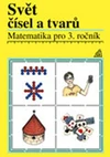 Matematika 3.ročník ZŠ - učebnice - Svět čísel a tvarů