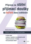 Příprava na státní přijímací zkoušky - Český jazyk a literatura na čtyřleté obory vzdělávání