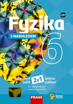 Fyzika 6.ročník s nadhledem 2v1 - hybridní pracovní sešit (15 + 1 zdarma)