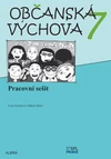 Občanská výchova 7.ročník ZŠ - pracovní sešit NOVĚ