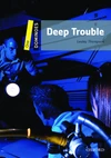 Dominoes Second Edition Level 1 - Deep Trouble