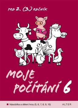 Moje počítání 6 - Násobilka a dělení 5,6,7,8,9,10  pro 2. a 3.ročník
