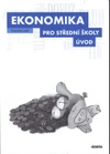 Ekonomika pro SŠ - Úvod - pracovní sešit
