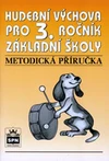 Hudební výchova 3.ročník ZŠ - metodická příručka