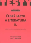 Český jazyk a literatura II. - Sbírka testových úloh k maturitní zkoušce  ( AKCENT )