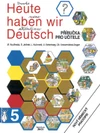 Heute haben wir Deutsch 5 - příručka pro učitele