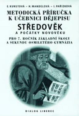 Metodická příručka k učebnici dějepisu Středověk pro 7.ročník ZŠ / DOPRODEJ