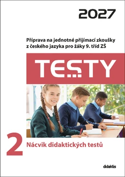 Testy 2027 z ČJ pro žáky 9.tříd ZŠ - 2 Nácvik didaktických testů