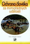 Ochrana člověka za mimořádných událostí pro SŠ