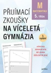 Přijímací zkoušky na víceletá gymnázia - matematika pro žáky 5.tříd ZŠ (3.vydání)