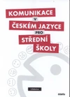 Komunikace v českém jazyce pro SŠ - učebnice