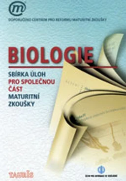 Biologie - sbírka úloh pro společnou část maturitní zkoušky