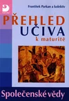 Přehled učiva k maturitní zkoušce ze společenských věd