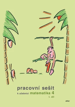 Matematika 4.ročník ZŠ - 1.díl pracovní sešit