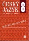 Český jazyk 8.ročník ZŠ - metodická příručka POUZE KE STAŽENÍ NA WWW.SPN.CZ
