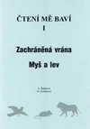 Čtení mě baví I - Zachráněná vrána, Myš a lev