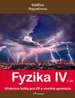 Fyzika IV - 1.díl učebnice - Elektřina, magnetismus