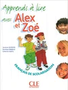 Alex et Zoé Apprends á lire avec /4couleurs,32pages/ Francais de scolarisation / DOPRODEJ