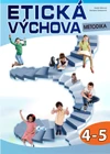 Etická výchova pro 4. - 5.ročník ZŠ - metodická příručka