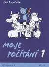 Moje počítání 1 - počítáme do 10 pro 1.ročník ZŠ k sešitu 1+2