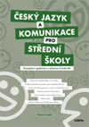 Český jazyk a komunikace pro SŠ - pracovní sešit Komplexní opakování a příprava k maturitě