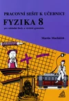 Pracovní sešit k učebnici Fyzika 8  pro ZŠ a víceletá gymnázia
