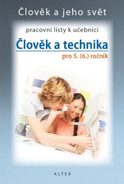 PRACOVNÍ LISTY k učebnici ČLOVĚK A TECHNIKA 5 (nové vydání)