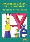 Opakujeme češtinu ve 3. - 5.ročníku ZŠ - pravopisná cvičení, diktáty (15+1 zdarma)