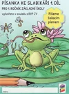 Písanka ke slabikáři - 1.díl PÍŠEME TISKACÍM PÍSMEM