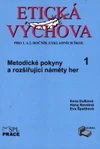 Etická výchova 1 - MetodIcké pokyny a rozšiřující náměty her  pro 1. a  2.ročník