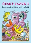 Český jazyk 3.ročník - pracovní sešit