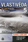 Vlastivěda 5.ročník ZŠ - pracovní sešit (člověk a jeho svět)