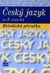 Český jazyk 3.ročník SOŠ - metodická příručka