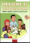 Hrajeme si ve škole i doma 1.ročník ZŠ - pracovní učebnice  (Genetická metoda) / DOPRODEJ