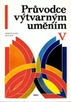 Průvodce výtvarným uměním V