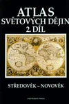 Atlas světových dějin - 2.díl středověk-novověk - učebnice pro SŠ
