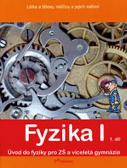 Fyzika I - 1.díl učebnice pro ZŠ a VG - Látka,těleso,veličiny a měření