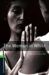 Oxford Bookworms Library New Edition 6 the Woman in White
