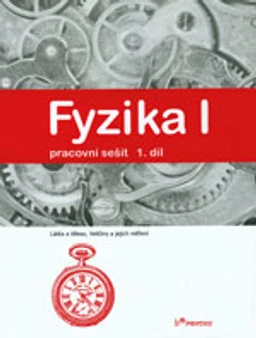 Fyzika I - 1.díl pracovní sešit pro ZŠ a VG - Látka,těleso,veličiny a měření