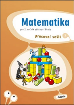 Matematika pro 2. ročník ZŠ - 1.díl pracovní sešit