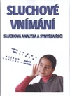 SLUCHOVÉ VNÍMÁNÍ - Sluchová analýza a syntéza ře��i